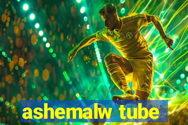 ashemalw tube